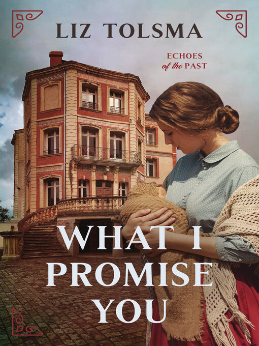 Title details for What I Promise You by Liz Tolsma - Wait list